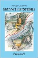 Racconti impossibili di Pierluigi Giovannini edito da Giraldi Editore