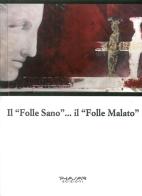 Il «folle sano»... Il «folle malato» di Max Benprà edito da Phasar Edizioni