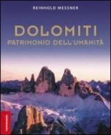 Dolomiti. Patrimonio dell'umanità. Ediz. inglese di Reinhold Messner edito da Tappeiner