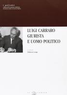 Luigi Carraro giurista e uomo politico edito da Il Poligrafo