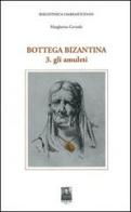 Bottega bizantina vol.3 edito da Città del Sole Edizioni