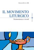 Il movimento liturgico. Testimonianze e ricordi di Bernard Botte edito da Effatà