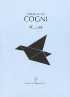 Poesia di Ferdinando Cogni edito da Libri Scheiwiller