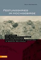 Festungskrieg im Hochgebirge di Rolf Hentzschel edito da Athesia