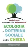 Ecologia e dottrina sociale della Chiesa di Danilo Russo edito da Progetto 2000