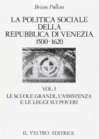 La politica sociale della Repubblica di Venezia (1500-1620) di Brian Pullan edito da Il Veltro
