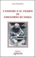 L' essere e il tempo in Gregorio di Nissa di Jean Daniélou edito da Edizioni Arkeios