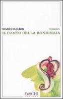 Il canto della rondinaia di Marco Galizzi edito da Foschi