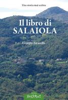 Il libro di Salaiola. Una storia mai scritta di Giorgio Fatarella edito da Edizioni Heimat