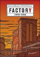 Factory vol.3 di Gianluca Morozzi, Michele Petrucci edito da Fernandel