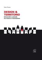 Design & Territorio. Università e aziende tra ricerca e innovazione di Dario Russo edito da 40due Edizioni