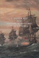 L' influenza del potere marittimo sulla storia di Alfred Thayer Mahan edito da Uff. Storico Marina Militare