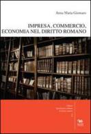 Impresa, commercio, economia nel diritto romano. Con CD-ROM di Anna Maria Giomaro edito da Aras Edizioni