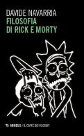 Filosofia di Rick e Morty di Davide Navarria edito da Mimesis