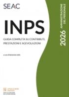 INPS. Guida completa su contributi, prestazioni e agevolazioni edito da Seac