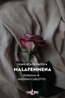 Malafemmena di Gianluca Di Matola edito da Clown Bianco Edizioni