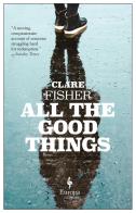 All the good things di Clare Fisher edito da Europa Editions