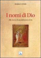 I nomi di Dio. Alla ricerca di una definizione di Dio di Mario Steri edito da Editrice Elledici