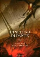 L' Inferno di Dante. Ediz. illustrata di Paolo Barbieri edito da Mondadori