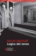 Logica del senso di Gilles Deleuze edito da Feltrinelli