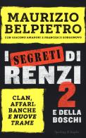I segreti di Renzi 2 e della Boschi di Maurizio Belpietro, Francesco Borgonovo, Giacomo Amadori edito da Sperling & Kupfer