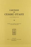 Carteggi di Cesare Guasti vol.11 di Cesare Guasti edito da Olschki
