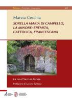 Sorella Maria di Campello, la minore: eremita, cattolica, francescana di Marzia Ceschia edito da EMP - Edizioni Messaggero Padova