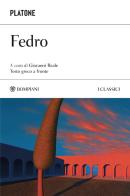 Fedro. Testo greco a fronte di Platone edito da Bompiani