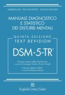 DSM-5-TR. Manuale diagnostico e statistico dei disturbi mentali. Text revision di American Psychiatric Association edito da Raffaello Cortina Editore