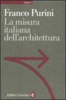La misura italiana dell'architettura di Franco Purini edito da Laterza