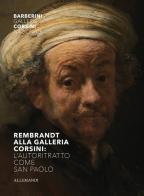 Rembrandt alla Galleria Corsini. L'autoritratto come San Paolo. Ediz. illustrata edito da Allemandi