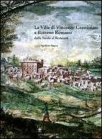 La villa di Vincenzo Giustiniani a Bassano Romano dalla storia al restauro edito da Gangemi Editore