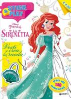 La Sirenetta. Vesti e crea la moda. Stick & play. Con adesivi edito da Disney Libri