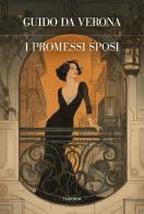 I Promessi Sposi. Ediz. integrale di Guido Da Verona edito da Edizioni Theoria