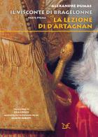 La lezione di d'Artagnan. Il visconte di Bragelonne vol.1 di Alexandre Dumas edito da Donzelli