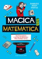 Magica matematica. Trucchi magici e giochi di prestigio per stupire tutti! di Gabriele mago Gentile edito da Gribaudo