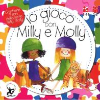 Io gioco con Milly e Molly. Con puzzle edito da EDT-Giralangolo