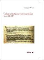 Cultura e tradizione poetica pistoiese (secc. XIII-XIV) di Giuseppe Marrani edito da Ledizioni