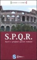 S.P.Q.R. Sacri e profani questi romani. Ediz. illustrata di Giuliano Compagno edito da Sonda