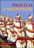 Paolo VI ai vescovi italiani di Paolo VI edito da VivereIn