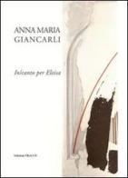 In-canto per Eloisa di Anna Maria Giancarli edito da Tracce
