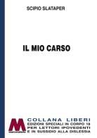 Il mio Carso. Ediz. per ipovedenti di Scipio Slapater edito da Marcovalerio