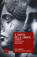 Il diritto della libertà. Lineamenti per un'eticità democratica di Axel Honneth edito da Codice