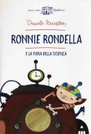 Ronnie Rondella e la fiera della scienza di Daniele Nicastro edito da Lapis
