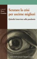 Scrutare la crisi per uscirne migliori. Quindici interviste sulla pandemia edito da Lussografica