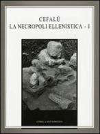 Cefalù. La necropoli ellenistica vol.1 di Amedeo Tullio edito da L'Erma di Bretschneider