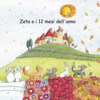 Zeta e i 12 mesi dell'anno. Ediz. illustrata di Cinzia Mazzoni edito da CTL (Livorno)