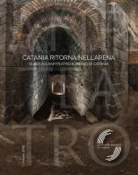 Catania ritorna nell'arena. Guida all'anfiteatro romano di Catania edito da Ist. Beni Archeologici