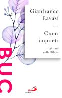 Cuori inquieti. I giovani nella Bibbia di Gianfranco Ravasi edito da San Paolo Edizioni