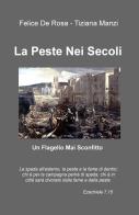 La peste nei secoli. Un flagello mai sconfitto di Felice De Rosa, Tiziana Manzi edito da ilmiolibro self publishing